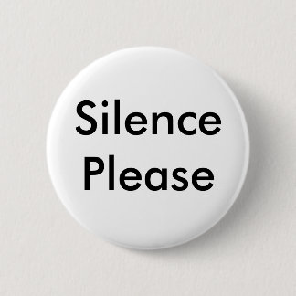 Silence Please 2 Inch Round Button