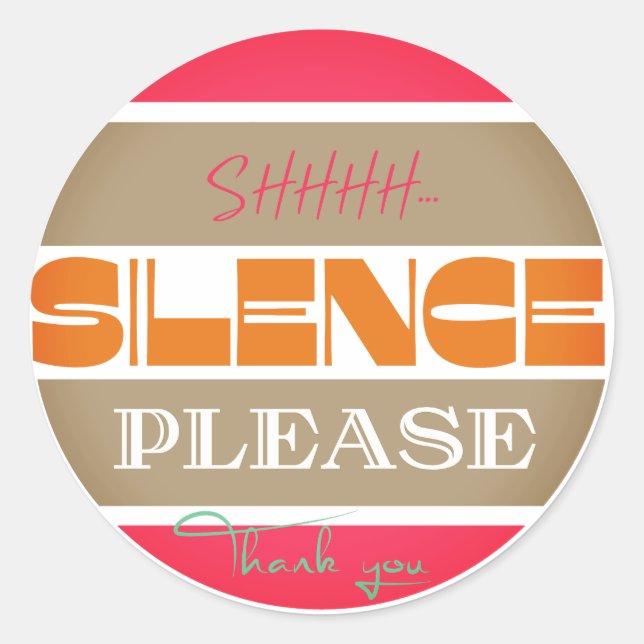 Silence please, be quiet  classic round sticker (Front)