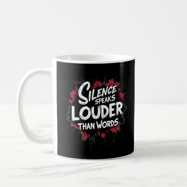 Silence Speaks Louder than Words Coffee Mug (Left)