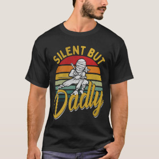 Silent but Dadly Father s Day Ninja Dad family T-Shirt