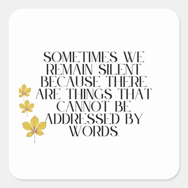 Silent Emotions – Deep Quote on Unspoken Feelings  Square Sticker (Front)