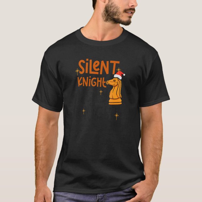 Silent Knight Holy Knight Chess Christmas T-Shirt (Front)