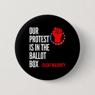 Silent Majority Vote Our Peace Protest In The Llot 2 Inch Round Button