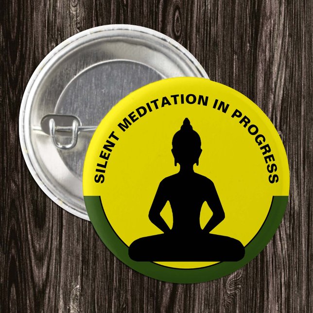 SILENT Meditation in Progress /Buddha, Mindfulness 1 Inch Round Button (Creator Uploaded)