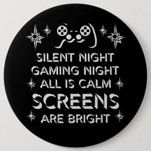 Silent Night Gaming Night All Calm Screens Bright 6 Inch Round Button