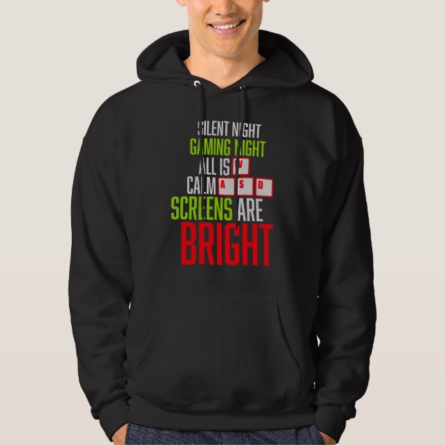 Silent Night Gaming Night All Calm Screens Bright Hoodie (Front)