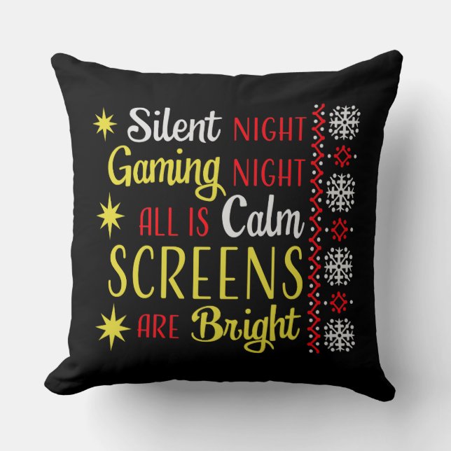 Silent Night Gaming Night All Calm Screens Bright Throw Pillow (Front)