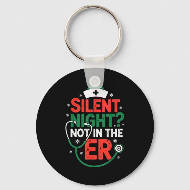 Silent Night Not In The Er Funny Nurse Christmas  Keychain (Front)