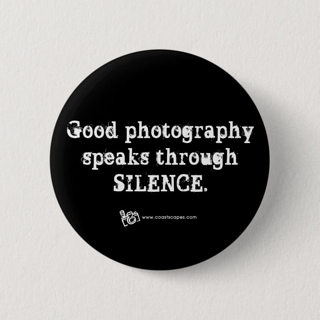 Silent Photography Quote 2 Inch Round Button (Front)