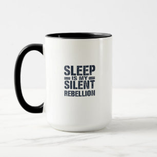 Silent Rebellion: The Power of Sleep Mug