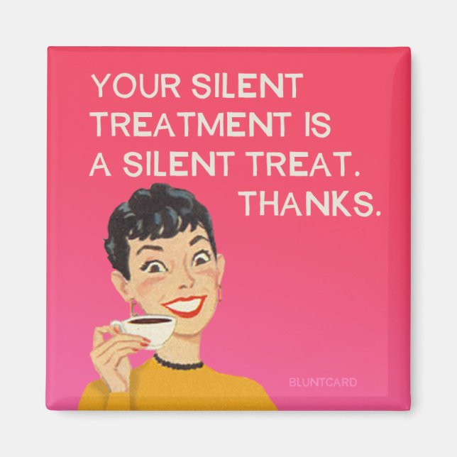 Silent treatment, funny vintage from bluntcard. magnet (Front)