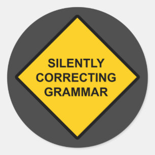 Silently Correcting Grammar Classic Round Sticker