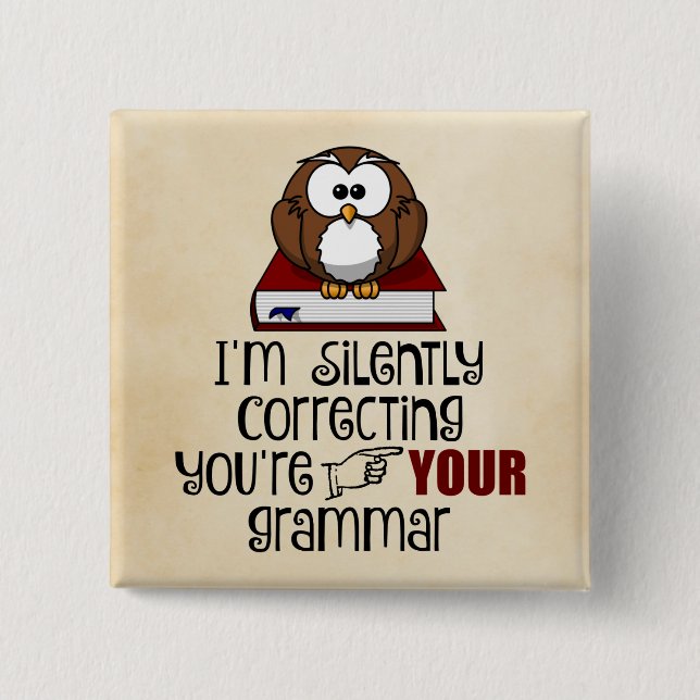 Silently Correcting Your Grammar Sarcastic Owl 2 Inch Square Button (Front)