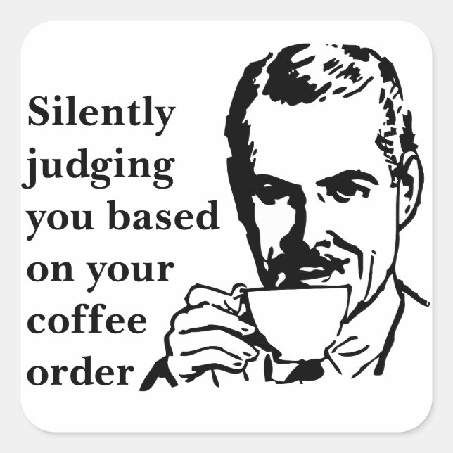 Silently Judging You Square Sticker (Front)
