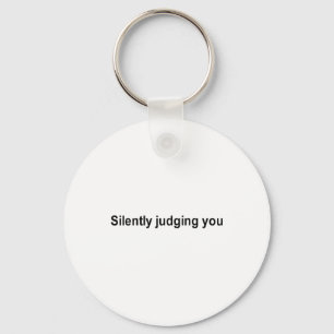silently judging you t-shirt keychain