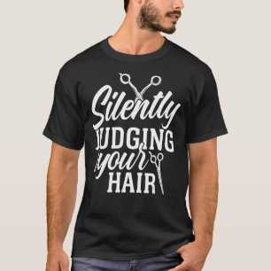 Silently Judging Your Hair Stylist Hairdresser Sal T-Shirt