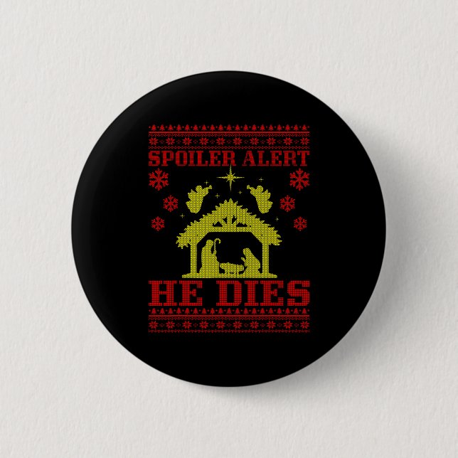 Siler-alert He Christmas Ugly Sweater Nativity  2 Inch Round Button (Front)