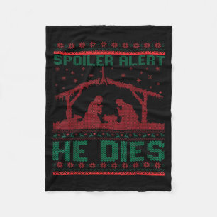 Siler Alert He Dies Christmas Jumper Funny Nativit Fleece Blanket