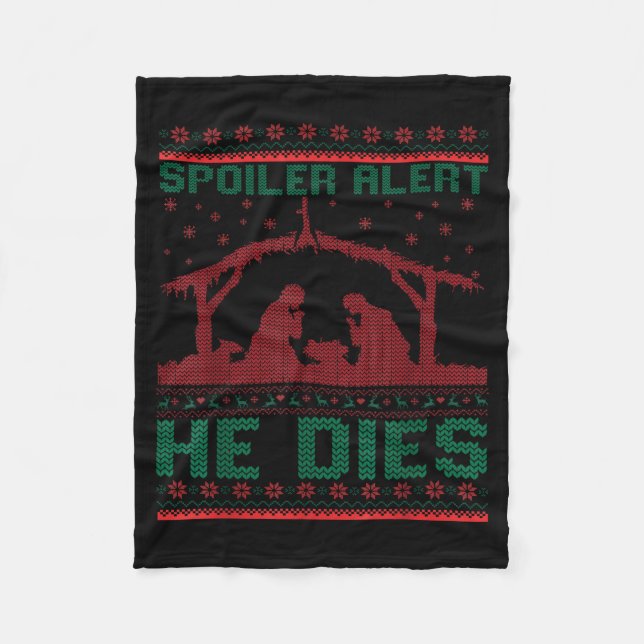 Siler Alert He Dies Christmas Jumper Funny Nativit Fleece Blanket (Front)