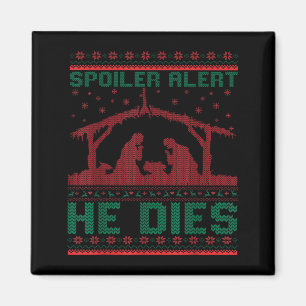 Siler Alert He Dies Christmas Jumper Funny Nativit Magnet