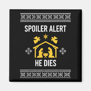 Siler Alert He Dies Funny Nativity Christmas  Magnet