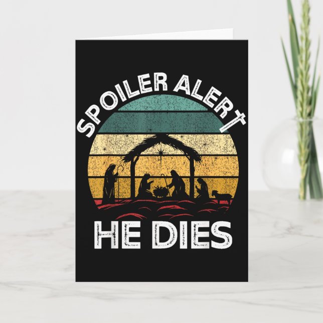 Siler Alert He Dies Jesus Nativity Scene Ugly Chri Card (Front)