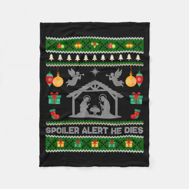 Siler Alert He Dies Jesus Nativity Scene Ugly Chri Fleece Blanket (Front)