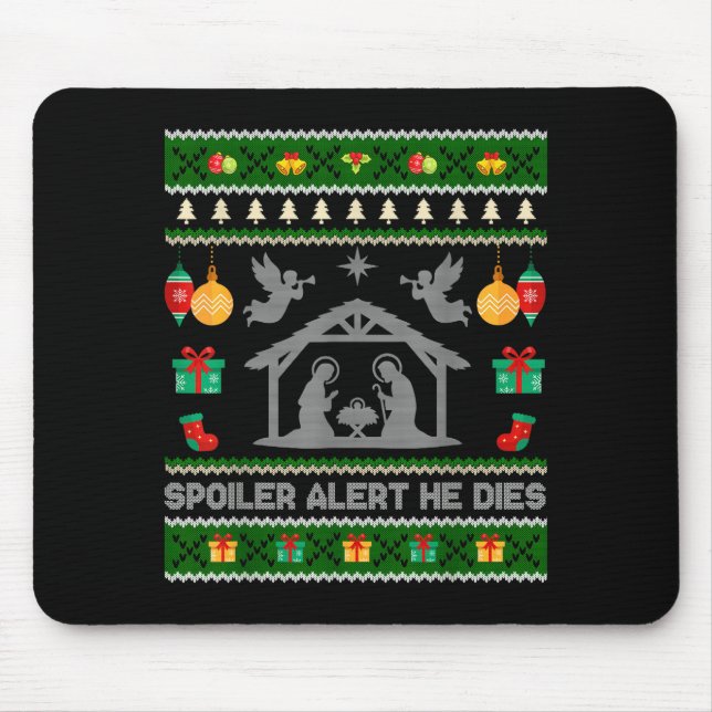 Siler Alert He Dies Jesus Nativity Scene Ugly Chri Mouse Pad (Front)
