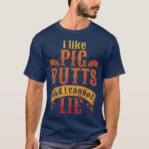Silhouette BBQ Grill I Like Pig Butts And I Cannot T-Shirt