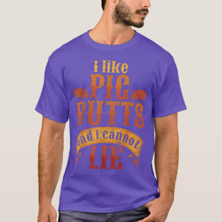 Silhouette BBQ Grill I Like Pig Butts And I Cannot T-Shirt