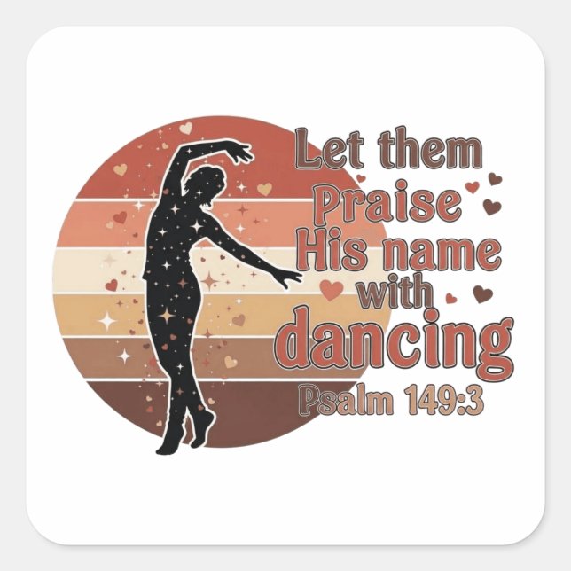 Silhouette of a dancer - Psalm based design Square Sticker (Front)