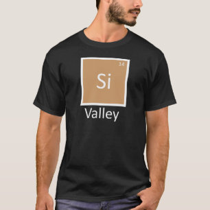 Silicon Valley Chemistry Periodic Table Pun T-Shirt