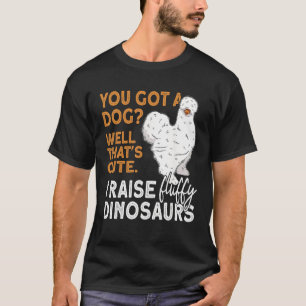 Silkie Chicken Dinosaurs Poulet Farmer Chinese Sil T-Shirt
