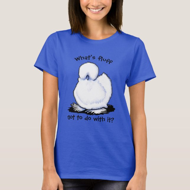 Silkie Chicken Humour KiniArt T-Shirt (Front)