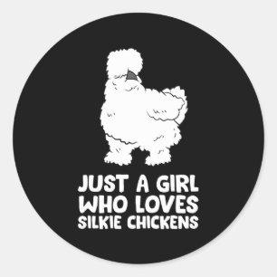 Silkie Chicken Lady Just A Who Loves Silkie Chicke Classic Round Sticker