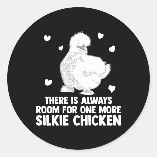 Silkie Chicken Owner Always Room For One More Silk Classic Round Sticker (Front)