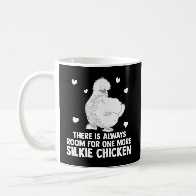 Silkie Chicken Owner Always Room For One More Silk Coffee Mug (Left)