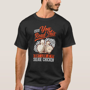 Silkie Chicken Silky Chicken T-Shirt