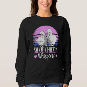 Silkie Chicken Whisperer Chicken Mom Silky Chicken Sweatshirt
