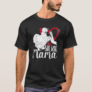 Silkie Mama Silk Chicken Mom Farmer Silky Chicken T-Shirt