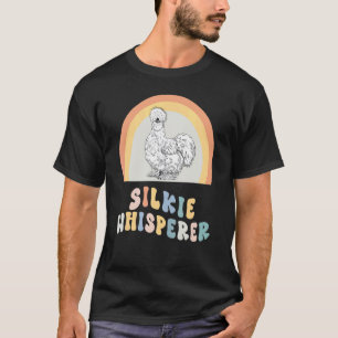 Silkie Whisperer Silky Chicken Mom Farm Animal T-Shirt