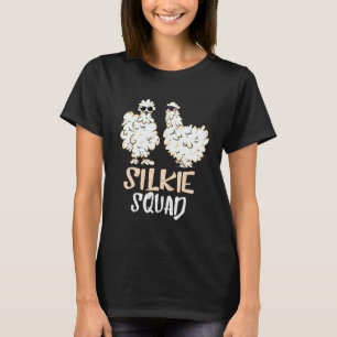 Silky Chicken Silkie Chicken Lover Silkie Squad Si T-Shirt