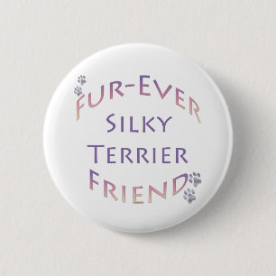 Silky Terrier Furever Friend 2 Inch Round Button