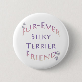 Silky Terrier Furever Friend 2 Inch Round Button