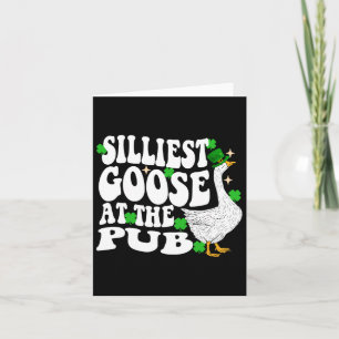 Silliest Goose At The Pub St Patricks Day Men Wome Card