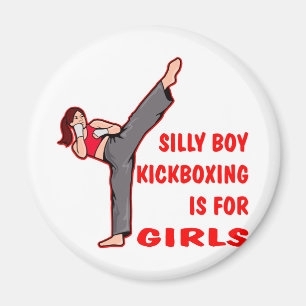 Silly Boy Kickboxing Is For Girls Magnet