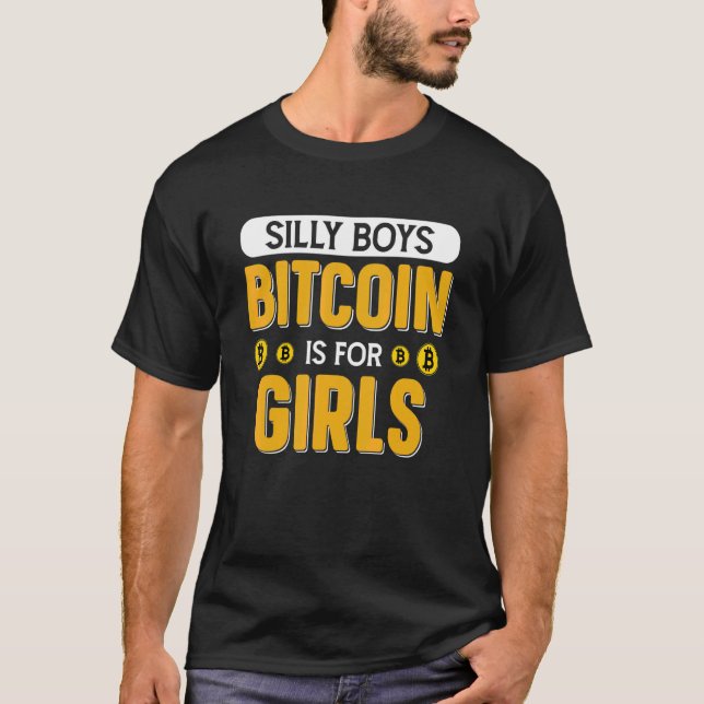 Silly Boys Bitcoin Is For Girls Retro BTC Crypto H T-Shirt (Front)