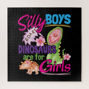 Silly Boys Dinosaurs are for Girls - Cute Jigsaw Puzzle