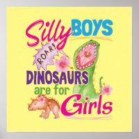 Silly Boys Dinosaurs are for Girls - Cute