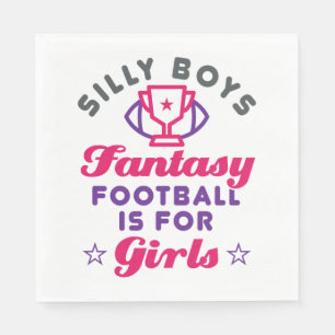 Silly Boys Fantasy Football Is for Girls Napkin